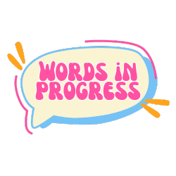 Words in Progress